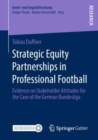 Image for Strategic Equity Partnerships in Professional Football: Evidence on Stakeholder Attitudes for the Case of the German Bundesliga