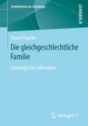 Image for Die Gleichgeschlechtliche Familie: Soziologische Fallstudien