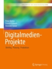 Image for Digitalmedien-Projekte : Briefing – Planung – Produktion
