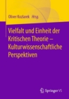 Image for Vielfalt und Einheit der Kritischen Theorie – Kulturwissenschaftliche Perspektiven