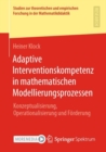 Image for Adaptive Interventionskompetenz in Mathematischen Modellierungsprozessen: Konzeptualisierung, Operationalisierung Und Förderung