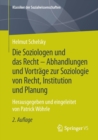 Image for Die Soziologen und das Recht - Abhandlungen und Vortrage zur Soziologie von Recht, Institution und Planung