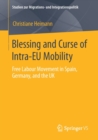 Image for Blessing and Curse of Intra-EU Mobility : Free Labour Movement in Spain, Germany, and the UK
