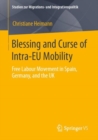 Image for Blessing and Curse of Intra-EU Mobility: Free Labour Movement in Spain, Germany, and the UK