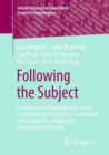 Image for Following the Subject: Grundlagen Und Zugange Empirischer Subjektivierungsforschung - Foundations and Approaches of Empirical Subjectivation Research