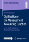 Image for Digitization of the Management Accounting Function: A Case Study Analysis on Manufacturing Companies