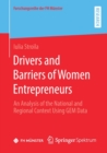 Image for Drivers and Barriers of Women Entrepreneurs : An Analysis of the National and Regional Context Using GEM Data