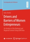 Image for Drivers and Barriers of Women Entrepreneurs: An Analysis of the National and Regional Context Using GEM Data