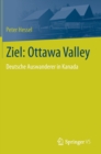 Image for Ziel: Ottawa Valley : Deutsche Auswanderer in Kanada