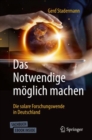 Image for Das Notwendige moeglich machen : Die solare Forschungswende in Deutschland