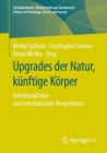 Image for Upgrades Der Natur, Kunftige Korper: Interdisziplinare Und Internationale Perspektiven