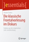 Image for Die Klassische Frontalvorlesung Im Diskurs: Evidenz Aus Der Empirischen Lehr-Lernforschung