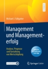 Image for Management und Managementerfolg : Analyse, Prognose und Gestaltung von Wertschopfung