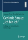 Image for Gerlinda Smaus: „Ich Bin Ich&quot;: Beiträge Zur Feministischen Kriminologie
