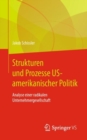 Image for Strukturen Und Prozesse US-Amerikanischer Politik: Analyse Einer Radikalen Unternehmergesellschaft