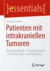 Image for Patienten Mit Intrakraniellen Tumoren: Neuropsychologie - Psychoonkologie - Psychotherapie: Eine Einführung