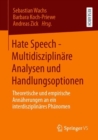Image for Hate Speech - Multidisziplinare Analysen und Handlungsoptionen : Theoretische und empirische Annaherungen an ein interdisziplinares Phanomen