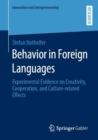 Image for Behavior in Foreign Languages : Experimental Evidence on Creativity, Cooperation, and Culture-Related Effects
