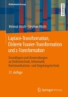 Image for Laplace-Transformation, Diskrete Fourier-Transformation und z-Transformation : Grundlagen und Anwendungen zu Elektrotechnik, Informatik, Kommunikations- und Regelungstechnik