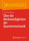 Image for Über Die Merkwürdigkeiten Der Quantenmechanik