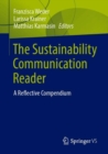 Image for The sustainability communication reader: a reflective compendium