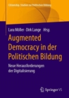 Image for Augmented Democracy in der Politischen Bildung: Neue Herausforderungen der Digitalisierung