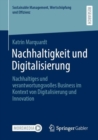 Image for Nachhaltigkeit Und Digitalisierung: Nachhaltiges Und Verantwortungsvolles Business Im Kontext Von Digitalisierung Und Innovation
