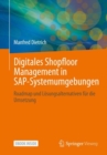 Image for Digitales Shopfloor Management in SAP-Systemumgebungen : Roadmap und Losungsalternativen fur die Umsetzung