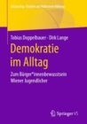 Image for Demokratie Im Alltag: Zum Burger*innenbewusstsein Wiener Jugendlicher