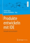 Image for Produkte Entwickeln Mit IDE: Kompakt Und Anschaulich