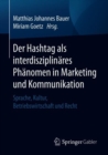 Image for Der Hashtag Als Interdisziplinares Phanomen in Marketing Und Kommunikation: Sprache, Kultur, Betriebswirtschaft Und Recht