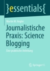 Image for Journalistische Praxis: Science Blogging: Eine praktische Anleitung