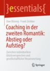Image for Coaching in Der Zweiten Romantik: Abstieg Oder Aufstieg?: Zwischen Individuellem Glucksversprechen Und Gesellschaftlicher Verantwortung