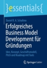 Image for Erfolgreiches Business Model Development Fur Grundungen: Idee, Konzept, Geschaftsmodell, Pitch Und Roadmap Mit Tools