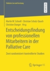 Image for Entscheidungsfindung Von Professionellen Mitarbeitern in Der Palliative Care: Zwei Randomisiert-Kontrollierte Studien