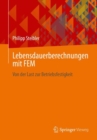 Image for Lebensdauerberechnungen mit FEM : Von der Last zur Betriebsfestigkeit