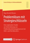 Image for Problemlosen Mit Strategieschlusseln: Eine Explorative Studie Zur Unterstutzung Von Problembearbeitungsprozessen Bei Dritt- Und Viertklasslern