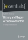Image for History and Theory of Superconductors: A Compact Introduction