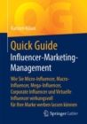 Image for Quick Guide Influencer-Marketing-Management : Wie Sie Micro-Influencer, Macro-Influencer, Mega-Influencer, Corporate Influencer und Virtuelle Influencer wirkungsvoll fur Ihre Marke werben lassen konne