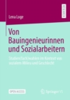 Image for Von Bauingenieurinnen Und Sozialarbeitern: Studien(fach)wahlen Im Kontext Von Sozialem Milieu Und Geschlecht