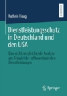 Image for Dienstleistungsschutz in Deutschland und den USA : Eine rechtsvergleichende Analyse am Beispiel der softwarebasierten Dienstleistungen