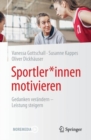 Image for Sportler*innen motivieren : Gedanken verandern - Leistung steigern