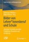 Image for Bilder Von Lehrer*innenberuf Und Schule: (Mediale) Entwurfe Zwischen Produktion, Rezeption Und Aneignung : 79
