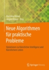 Image for Neue Algorithmen Fur Praktische Probleme: Variationen Zu Kunstlicher Intelligenz Und Kunstlichem Leben