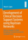 Image for Development of Clinical Decision Support Systems using Bayesian Networks