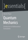 Image for Quantum Mechanics : Introduction to Mathematical Formulation