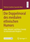 Image for Die Doppelmoral Des Medialen Ethnischen Humors: Satire, Minstrel- Und Ethno-Comedy Im Internationalen Vergleich