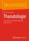 Image for Thanatologie: Eine Historisch-Anthropologische Orientierung