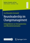 Image for Neuroleadership Im Changemanagement: Erfolgsfaktoren Zur Stresspravention Und Mitarbeitermotivation