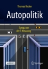 Image for Autopolitik: Europa Vor Der T-Kreuzung
